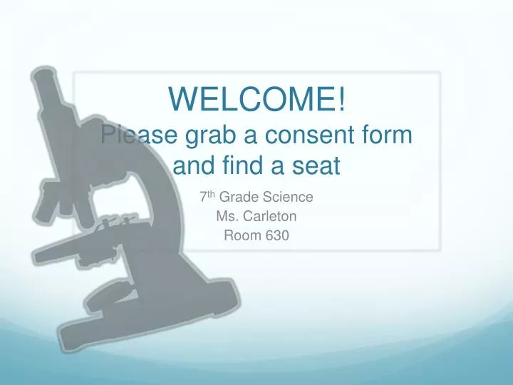 welcome please grab a consent form and find a seat