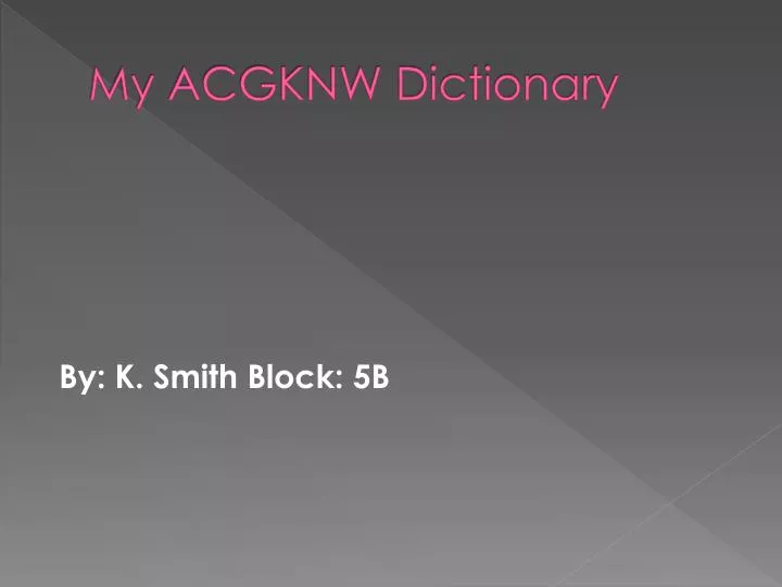 my acgknw dictionary