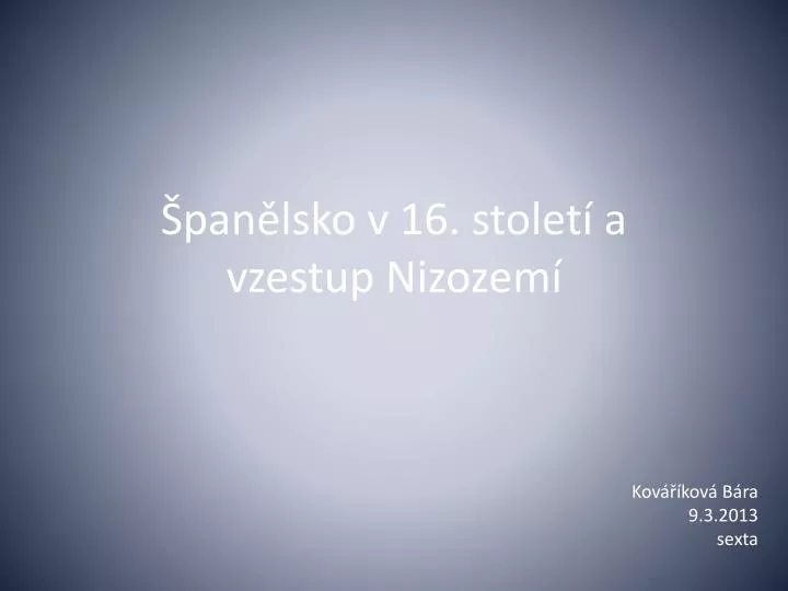 pan lsko v 16 stolet a vzestup nizozem