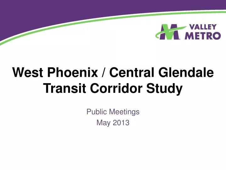 west phoenix central glendale transit corridor study