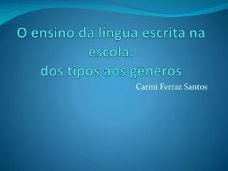 o ensino da l ngua escrita na escola dos tipos aos g neros