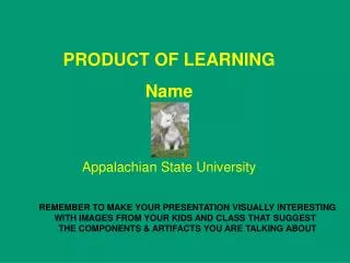 PRODUCT OF LEARNING Name Appalachian State University