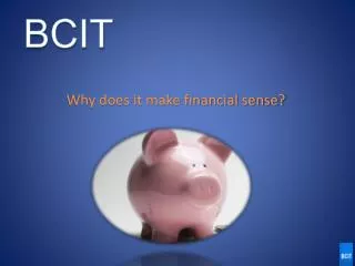 Why does it make financial sense?