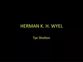 HERMAN K. H. WYEL