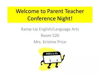 Welcome to Parent Teacher Conference Night!