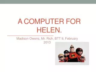 A computer for Helen.