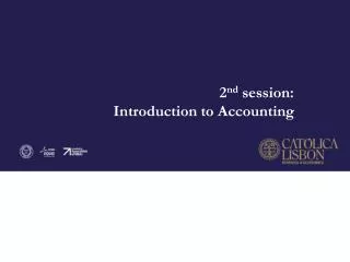 2 nd session: Introduction to Accounting