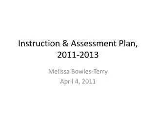 Instruction &amp; Assessment Plan, 2011-2013
