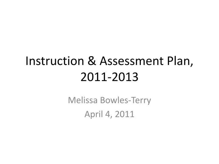 instruction assessment plan 2011 2013