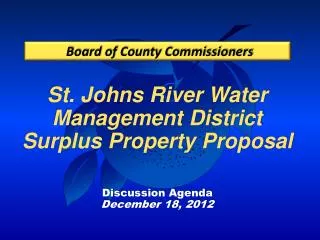 St. Johns River Water Management District Surplus Property Proposal Discussion Agenda