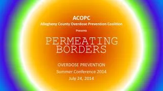 ACOPC Allegheny County Overdose Prevention Coalition Presents