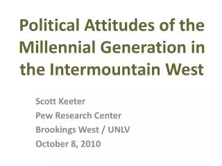 Scott Keeter Pew Research Center Brookings West / UNLV October 8, 2010