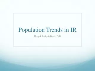 Population Trends in IR