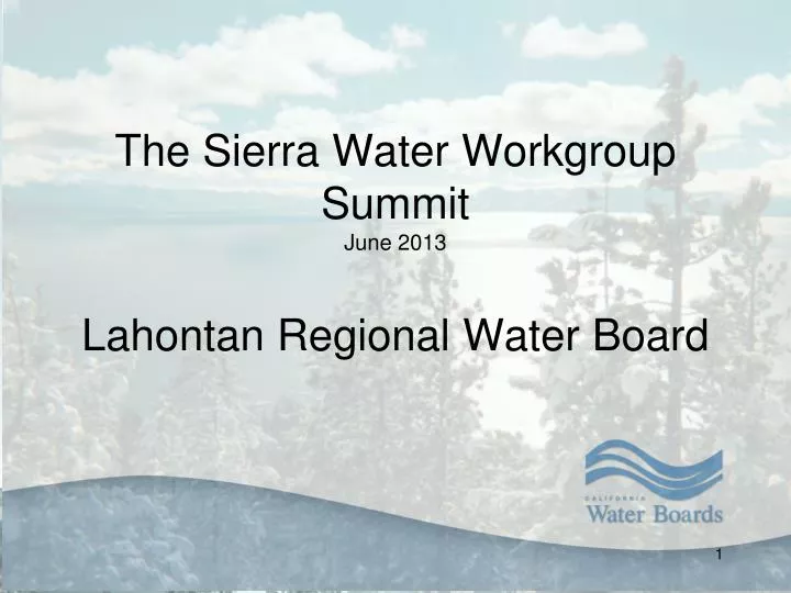 the sierra water workgroup summit june 2013 lahontan regional water board