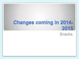 Changes coming in 2014-2015
