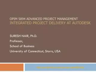 OPIM 5894 Advanced Project management Integrated Project Delivery at AUTODESK