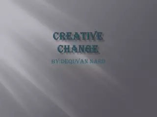 Creative Change