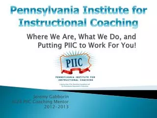 Where We Are, What We Do, and Putting PIIC to Work For You!