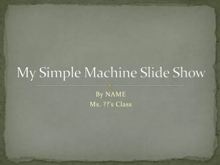 my simple machine slide show