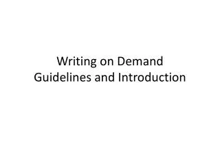 Writing on Demand Guidelines and Introduction