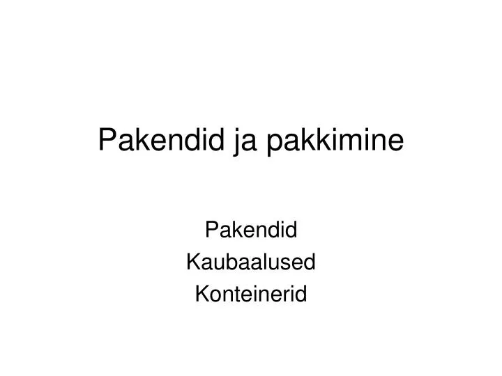 pakendid ja pakkimine