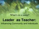 Leader as Teacher: