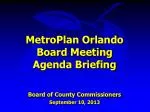 MetroPlan Orlando Board Meeting Agenda Briefing - slide 1