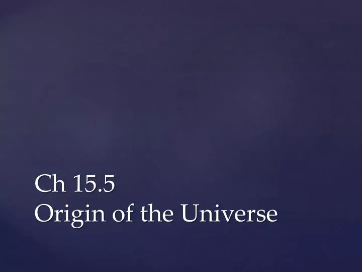 ch 15 5 origin of the universe