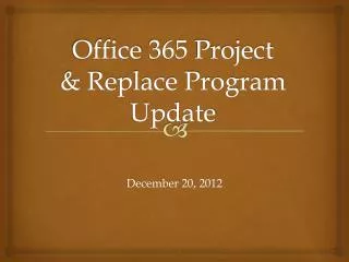 Office 365 Project &amp; Replace Program Update