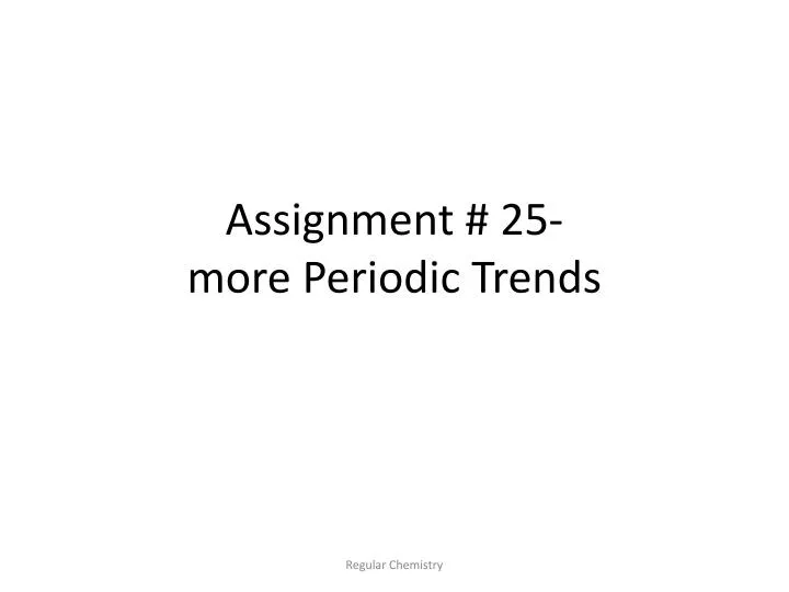 assignment 25 more periodic trends