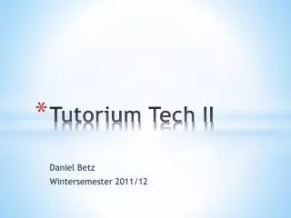tutorium tech ii