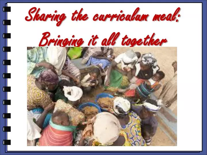 sharing the curriculum meal bringing it all together