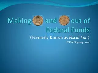 Making and out of Federal Funds
