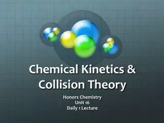 Chemical Kinetics &amp; Collision Theory