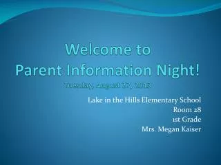 Welcome to Parent Information Night! Tuesday, August 27, 2013