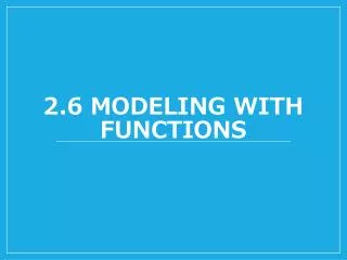 2 6 modeling with functions