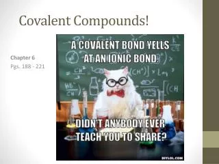 Covalent Compounds!