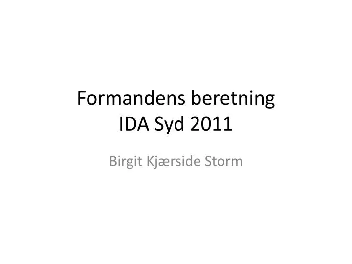 formandens beretning ida syd 2011