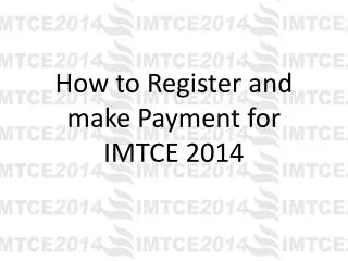 How to Register and make Payment for IMTCE 2014