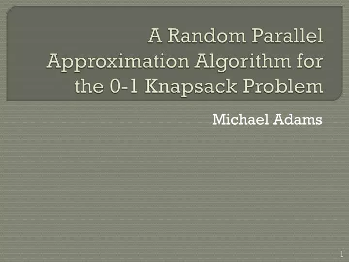 a random parallel approximation algorithm for the 0 1 knapsack problem