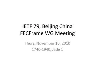 IETF 79, Beijing China FECFrame WG Meeting