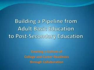 Building a Pipeline from Adult Basic Education to Post-Secondary Education