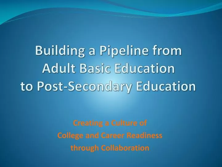 building a pipeline from adult basic education to post secondary education