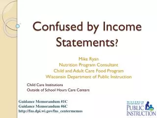 Confused by Income Statements ?