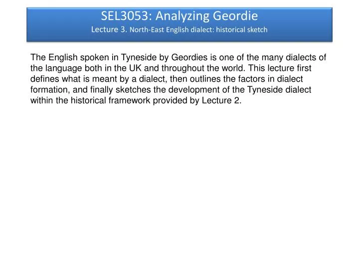 sel3053 analyzing geordie lecture 3 north east english dialect historical sketch