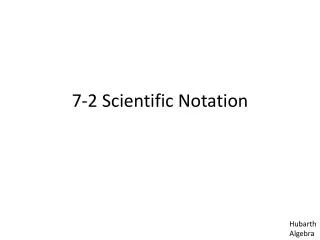 7-2 Scientific Notation