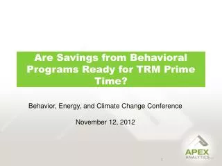 Are Savings from Behavioral Programs Ready for TRM Prime Time?