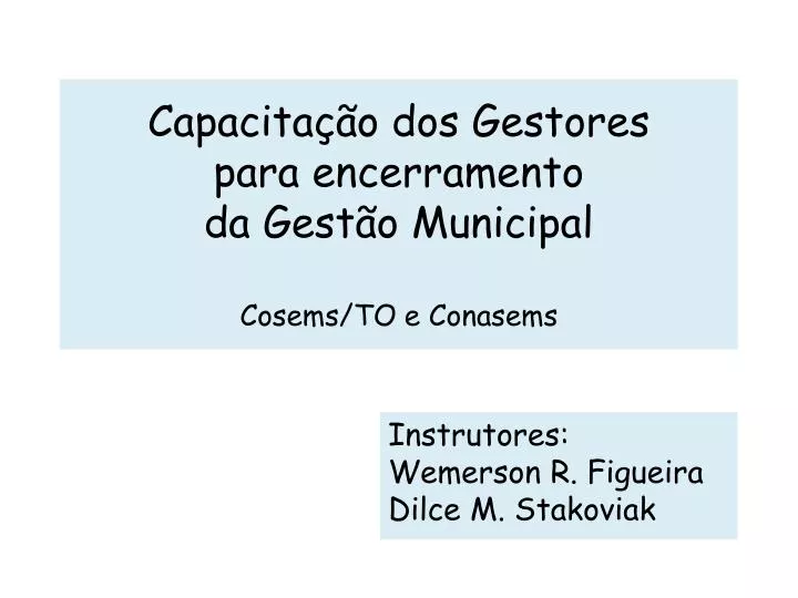 capacita o dos gestores para encerramento da gest o municipal cosems to e conasems