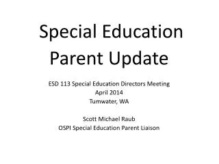 Special Education Parent Update ESD 113 Special Education Directors Meeting April 2014