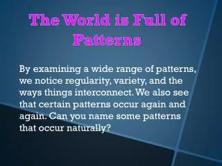 The World is Full of Patterns